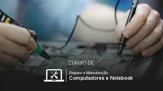 Curso de Manutenção Computadores e Notebooks